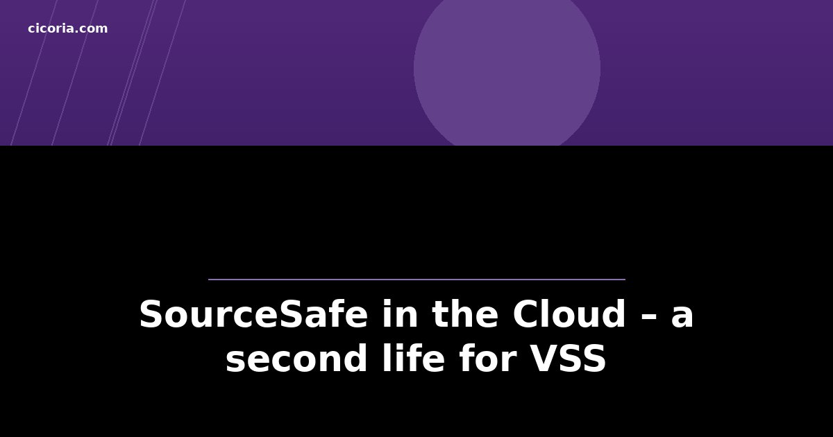 SourceSafe in the Cloud – a second life for VSS