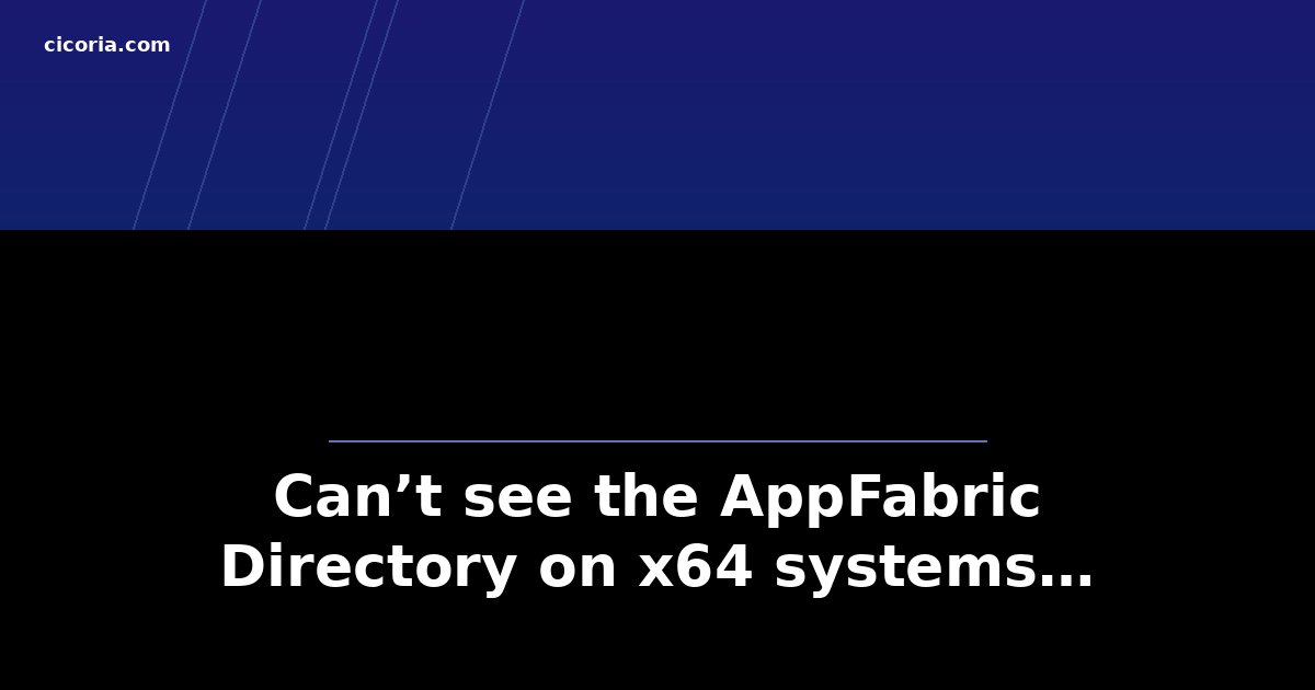 Can’t see the AppFabric Directory on x64 systems…
